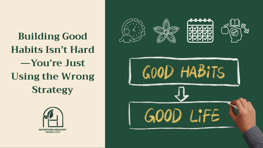 Building Good Habits Isn’t Hard—You’re Just Using the Wrong Strategy