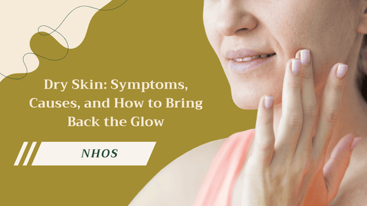 Dry Skin: Symptoms, Causes, and How to Bring Back the Glow