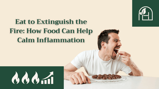 Eat to Extinguish the Fire: How Food Can Help Calm Inflammation