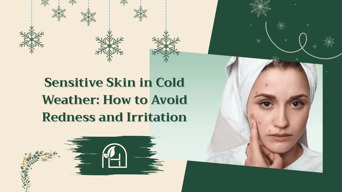 Sensitive Skin in Cold Weather: How to Avoid Redness and Irritation